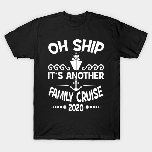 Cruise Family Vacation 2020 Funny Matching Cruising Design T-Shirt by FilsonDesigns